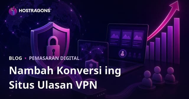 Nambah Rasio Konversi Ing Situs Ulasan VPN Pribadi lan Keamanan Siber