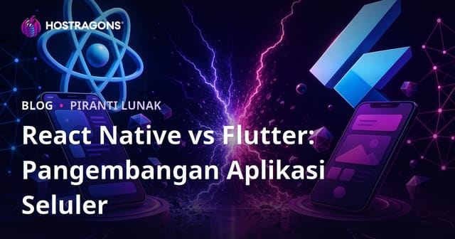 React Native vs Flutter: Pangembangan Aplikasi Seluler