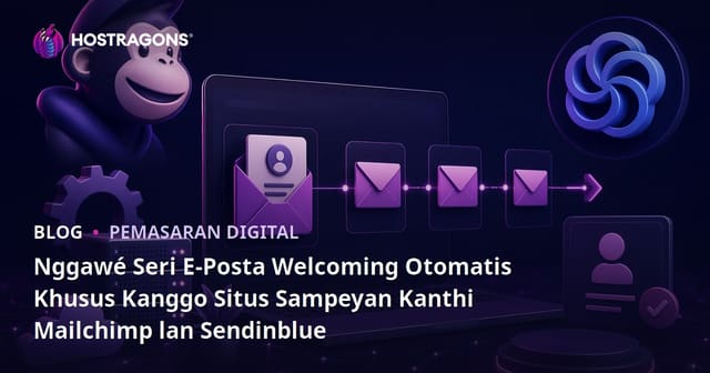 Nggawé Seri E-Posta Welcoming Otomatis Khusus Kanggo Situs Sampeyan Kanthi Mailchimp lan Sendinblue