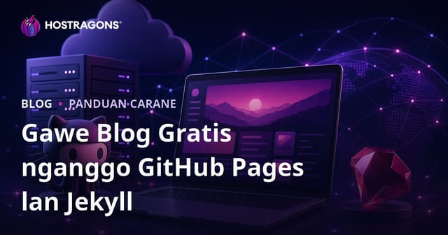 Nggawe Blog Gratis Tanpa Biaya Kanthi GitHub Pages lan Jekyll
