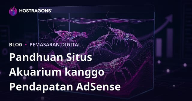 Nggawe Situs Akvaryum lan Jenis Karides Langka Kanggo Pendapatan AdSense Dhuwur