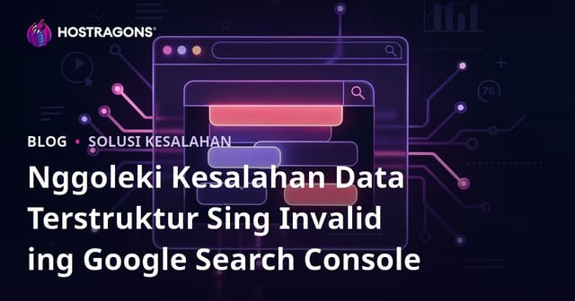 Nggoleki Kesalahan Data Terstruktur Sing Invalid ing Google Search Console