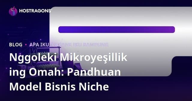 Nggoleki Mikroyeşillik ing Omah: Pandhuan Model Bisnis Niche