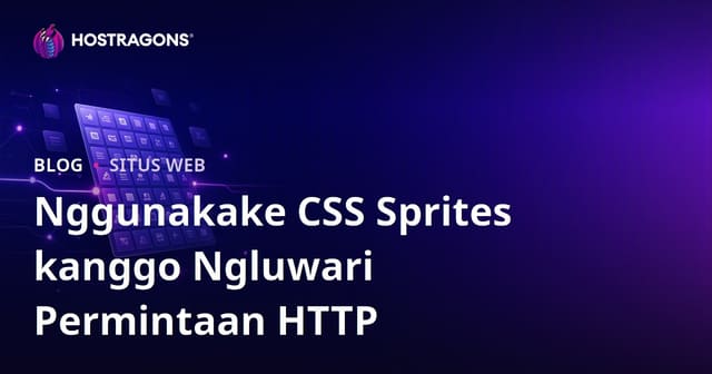 Ngurangi Jumlah Panjalukan HTTP nganggo Teknik CSS Sprites