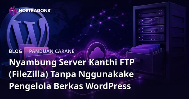 Nyambung Server Kanthi FTP (FileZilla) Tanpa Nggunakake Pengelola Berkas WordPress