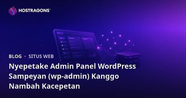 Nyepetake Admin Panel WordPress Sampeyan (wp-admin) Kanggo Nambah Kacepetan