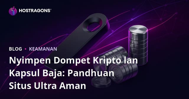 Nyimpen Dompet Kripto lan Kapsul Baja: Pandhuan Situs Ultra Aman