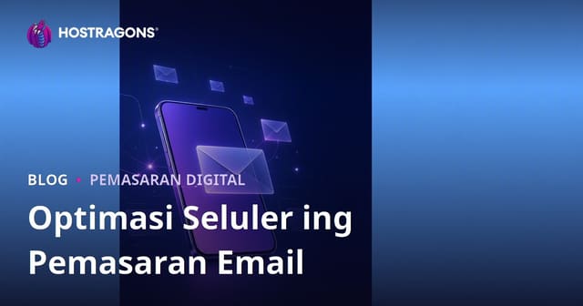 Optimasi Seluler ing Pemasaran Email