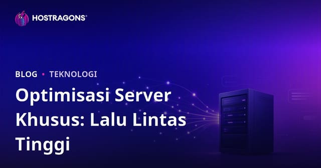 Optimasi Server Dedicated (Sewaan) kanggo Situs kanthi Trafik Dhuwur