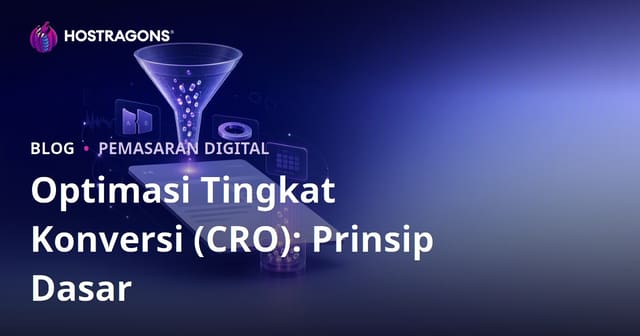 Optimasi Tingkat Konversi (CRO): Prinsip Dasar