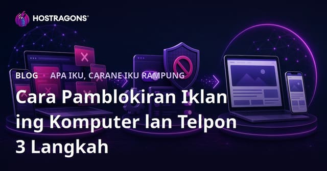 3 Langkah Metode Ngenteni Iklan ing Komputer lan Telepon