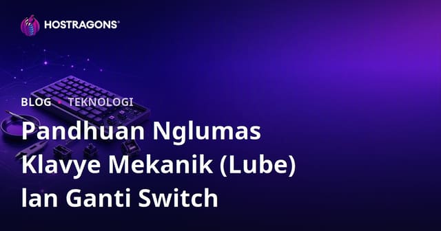 Pandhuan Nglumas Klavye Mekanik (Lube) lan Ganti Switch