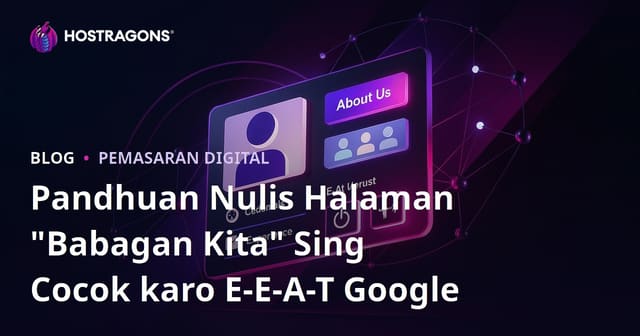 Pandhuan Nulis Halaman "Babagan Kita" Sing Cocok karo E-E-A-T Google