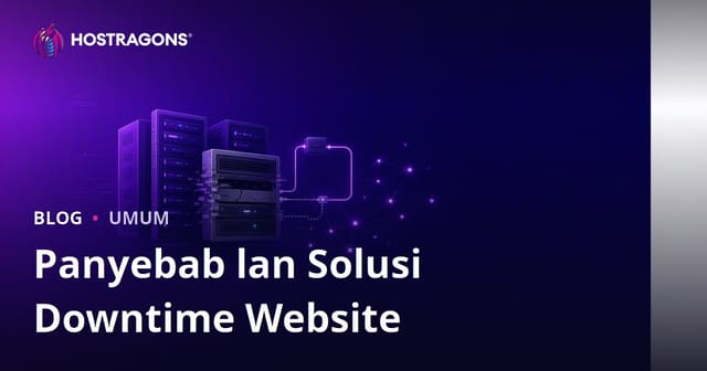 Panyebab lan Solusi Downtime Website