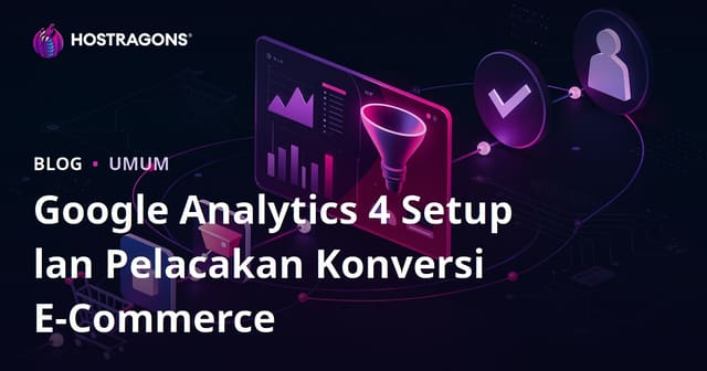 Instalasi Google Analytics 4 lan Pelacakan Konversi E-Commerce