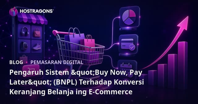Pengaruh Sistem Walikan Saiki Beli Mengko (BNPL) marang Konversi Keranjang ing E-Commerce