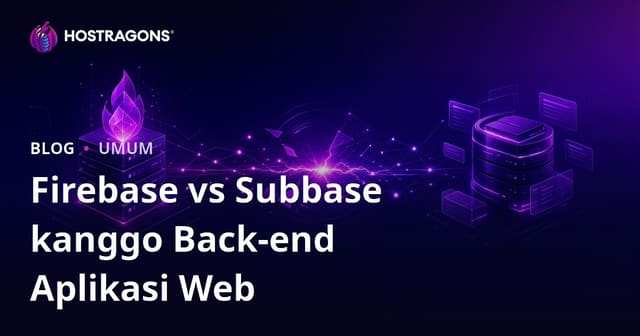 Firebase vs Subbase kanggo Back-end Aplikasi Web