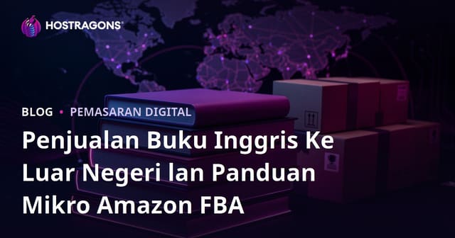Penjualan Buku Inggris Ke Luar Negeri lan Panduan Mikro Amazon FBA