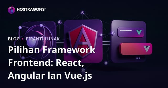 Pilihan Framework Frontend: React, Angular lan Vue.js