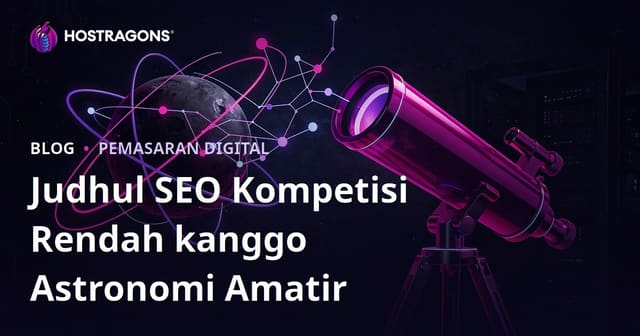 Pilihan Teleskop Kanggo Astronomi Amatir sing Rebutan SEO Saliyane