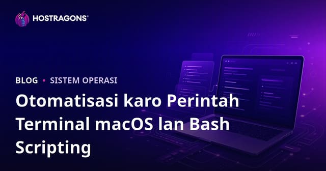 Komando Terminal macOS lan Scripting Bash kanggo Otomatisasi
