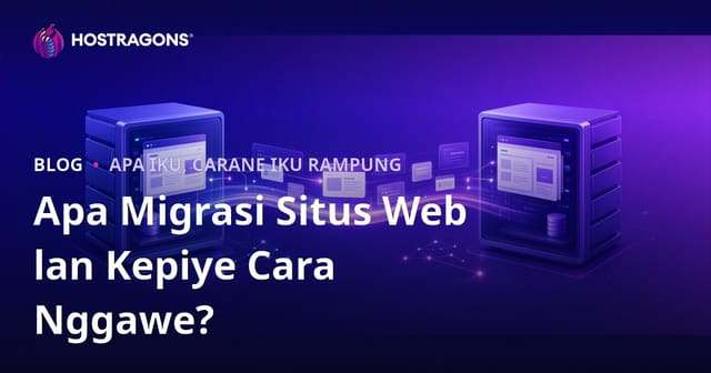 Migrasi Situs Web Apa lan Kepiye Carane Nindakake Kanthi Bener?