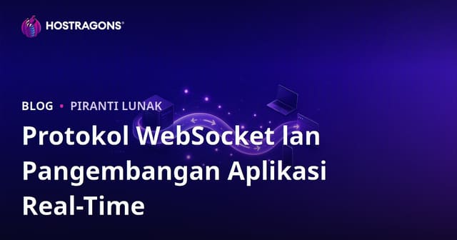 Protokol WebSocket lan Pangembangan Aplikasi Real-Time