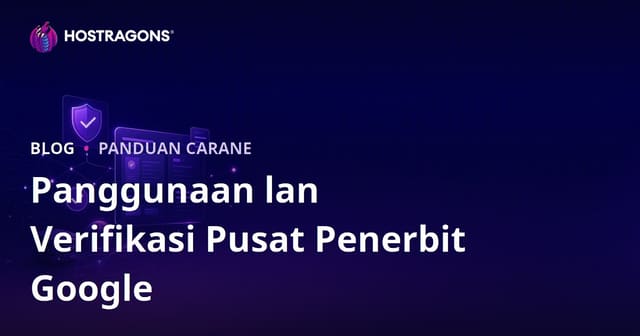 Pangguna lan Langkah Verifikasi Google Publisher Center