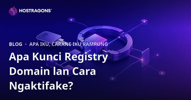 Apa Kunci Registry Domain lan Cara Ngaktifake?