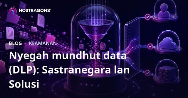 Ngawasi Hilang Data (DLP): Strategi lan Solusi