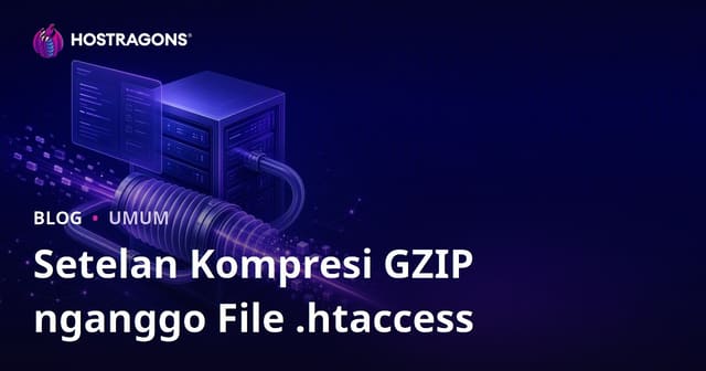 Setelan Kompresi GZIP nganggo File .htaccess