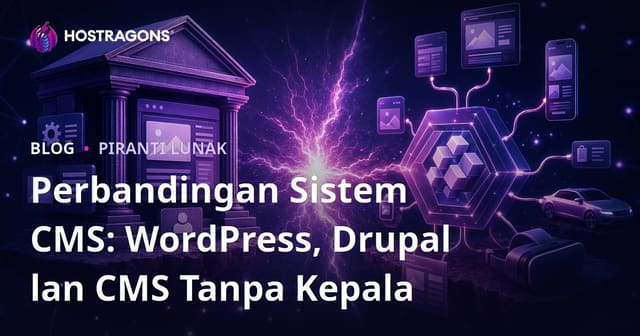 Perbandingan Sistem CMS: WordPress, Drupal lan CMS Tanpa Kepala