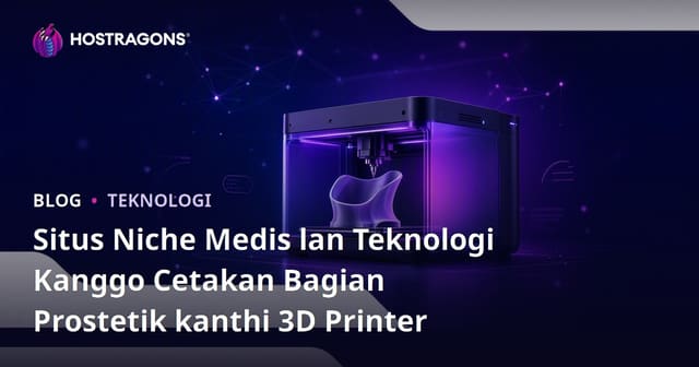 Situs Niche Medis lan Teknologi Kanggo Cetakan Bagian Prostetik kanthi 3D Printer