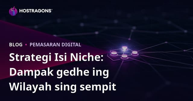 Strategi Isi Niche: Dampak gedhe ing Wilayah sing sempit