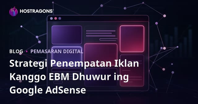 Strategi Penempatan Iklan Kanggo EBM Dhuwur ing Google AdSense