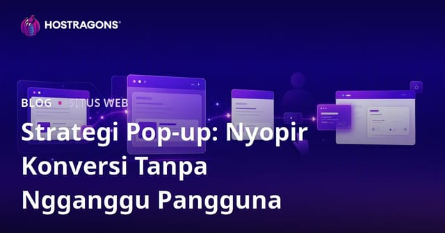 Strategi Pop-up: Nyopir Konversi Tanpa Ngganggu Pangguna