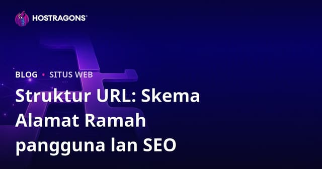 Struktur URL: Rancangan Alamat Kanca Pengguna lan SEO