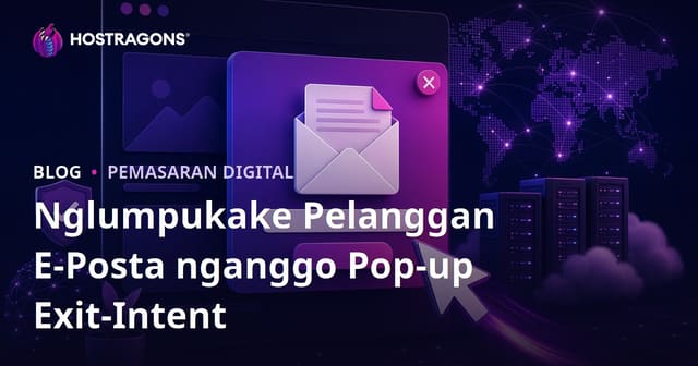 Taktik kanggo Ngumpulake Abonèn E-Mail nganggo Pop-up Niat Mangkono (Exit-Intent)