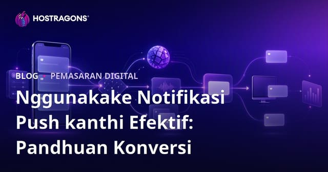 Nggunakake Notifikasi Push kanthi Efektif: Pandhuan Konversi