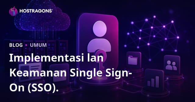Implementasi lan Keamanan Single Sign-On (SSO).
