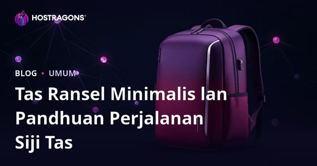 Tas Ransel Minimalis lan Pandhuan Perjalanan Siji Tas