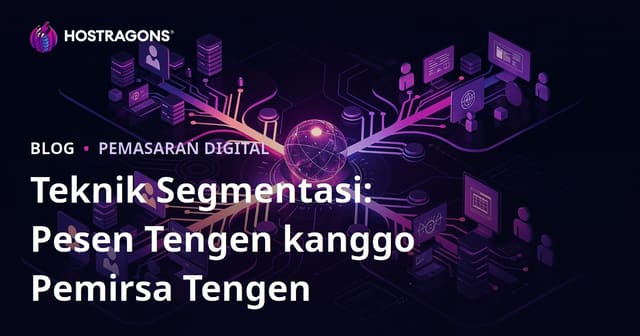 Teknik Segmentasi: Pesen Tengen kanggo Pemirsa Tengen