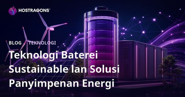 Teknologi Baterei Sustainable lan Solusi Panyimpenan Energi