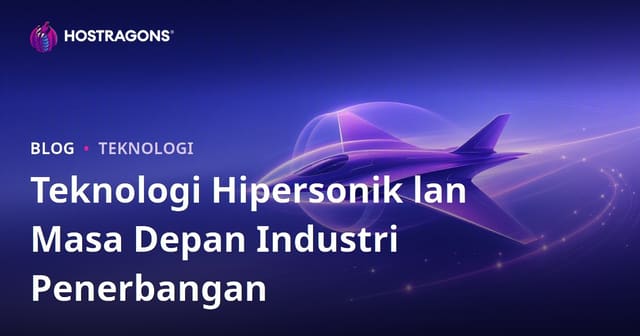 Teknologi Hipersonik lan Masa Depané Industri Penerbangan