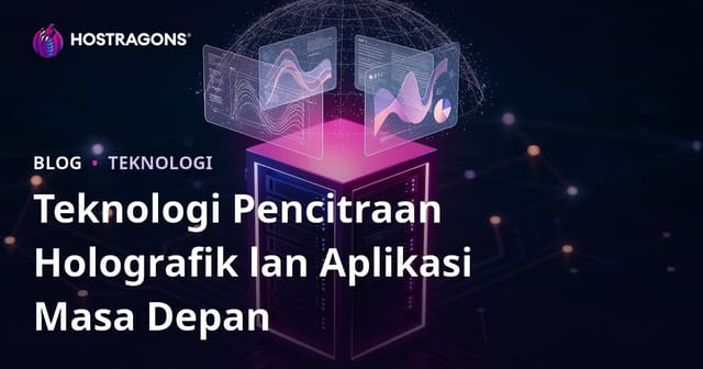 Teknologi Holografik dan Potensial Aplikasinipun Ing Mangsa Ngarep