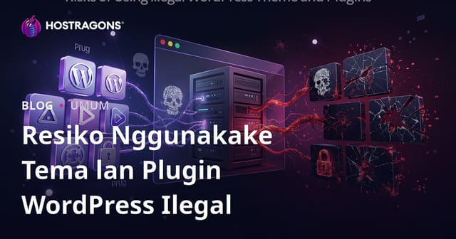 Resiko Nggunakake Tema lan Plugin WordPress Ilegal