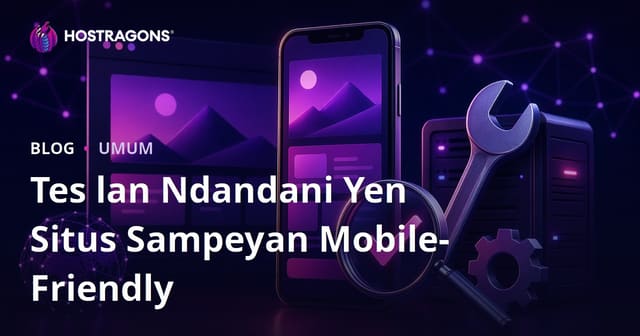 Tes lan Ndandani Yen Situs Sampeyan Mobile-Friendly