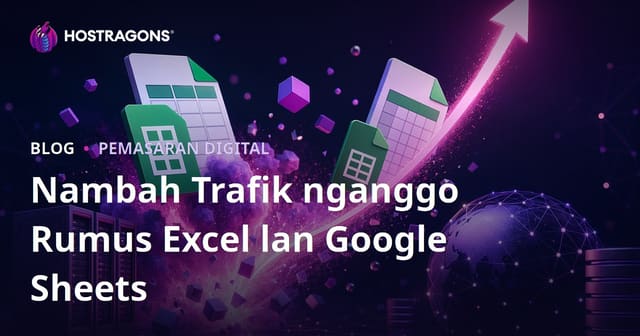 Tips kanggo Nggedhekake Trafik Blog Formula Excel lan Google Sheets
