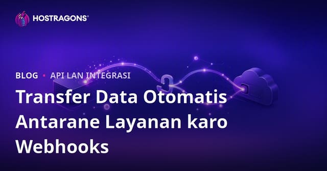 Transfer Data Otomatis Antarane Layanan karo Webhooks