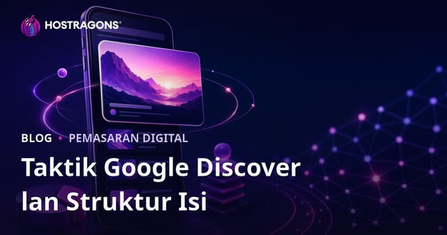 Taktik lan Struktur Konten kanggo Ditampilake ing Google Discover